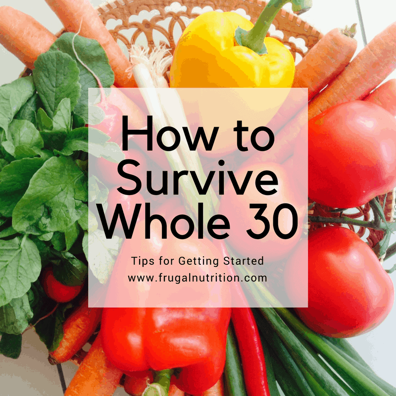 How to Survive Whole 30 | Frugal Nutrition