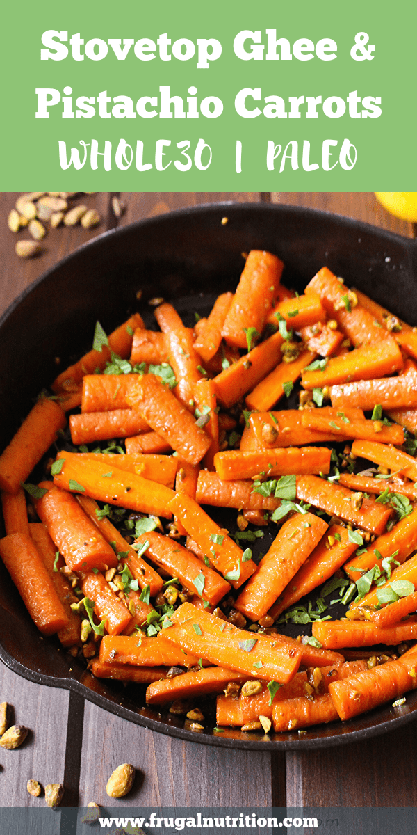 Whole30 Stovetop Ghee & Pistachio Carrots _ Frugal Nutrition