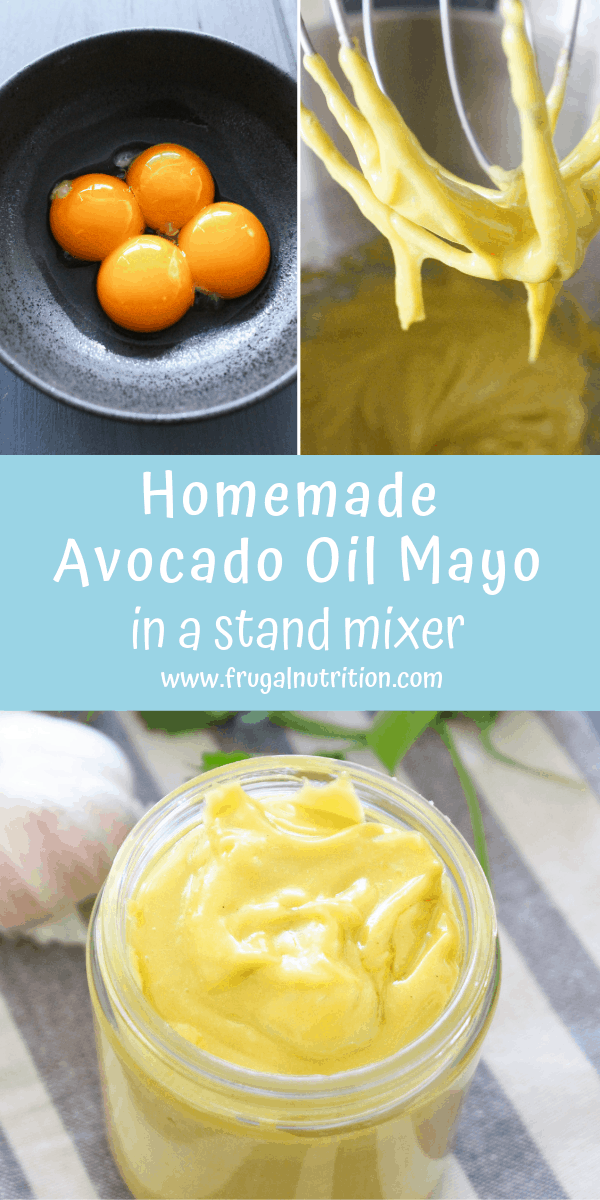 How to Make Avocado Oil Mayo in a Stand Mixer _ Frugal Nutrition