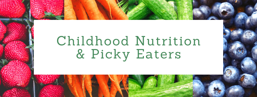 Childhood Nutrition and Picky Eaters