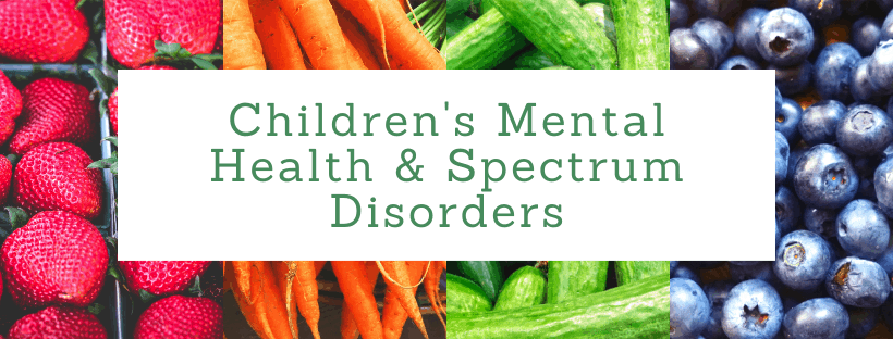 Children's Mental Health and Spectrum Disorders