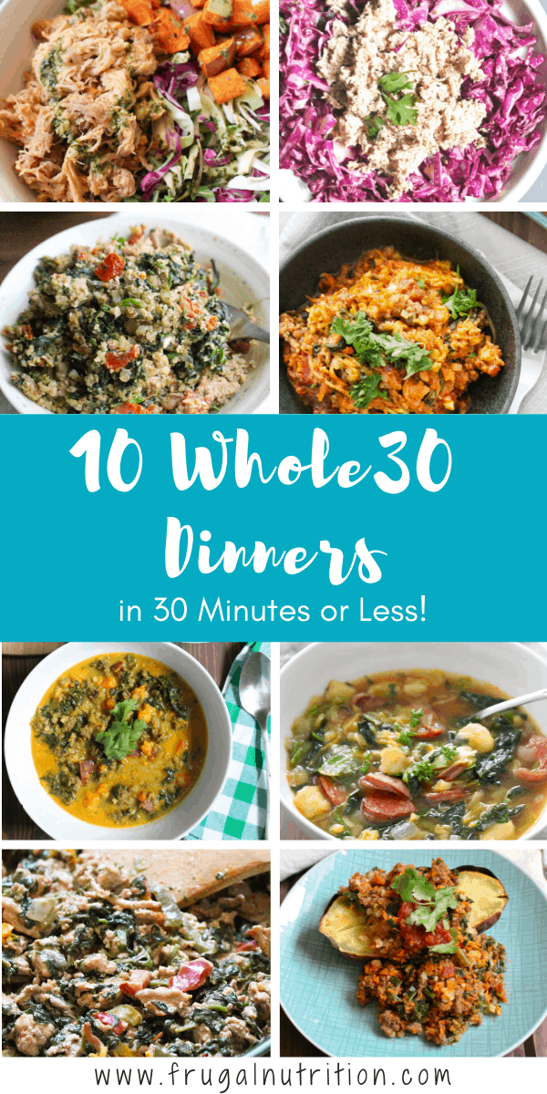10 Whole30 Meals in 30 Minutes or Less by Frugal Nutrition