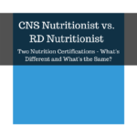 CNS Nutritionist vs RD Nutritionist