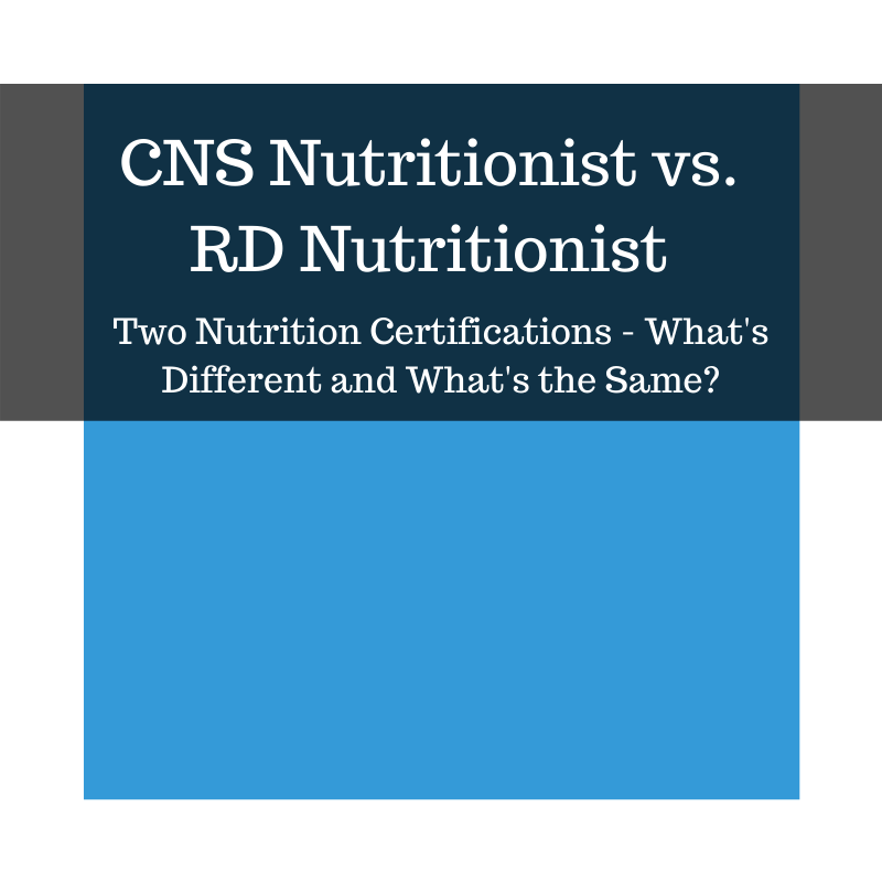 CNS Nutritionist vs RD Nutritionist