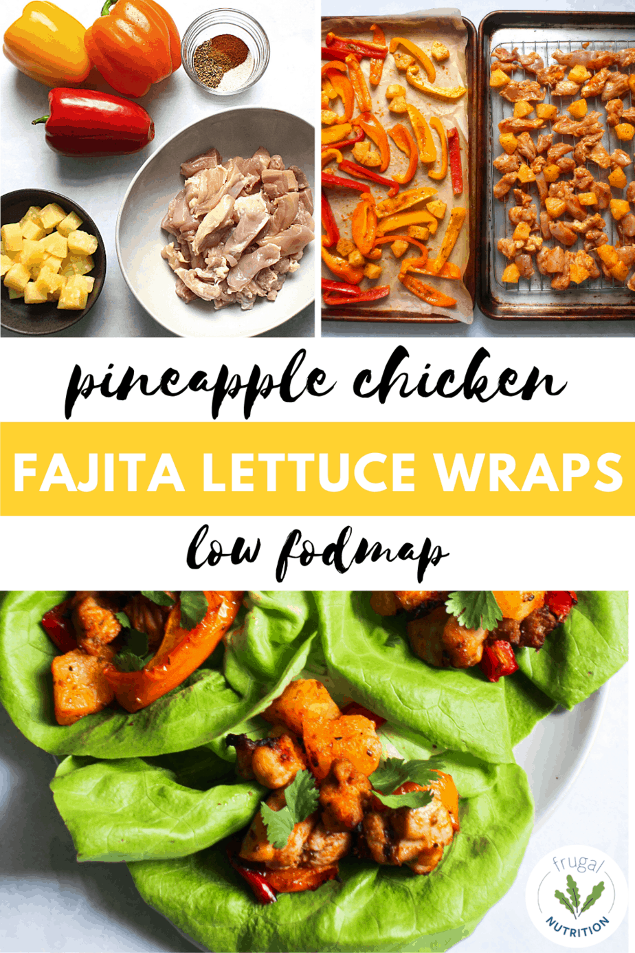 PIN of three images for pineapple chicken fajita lettuce wraps low fodmap